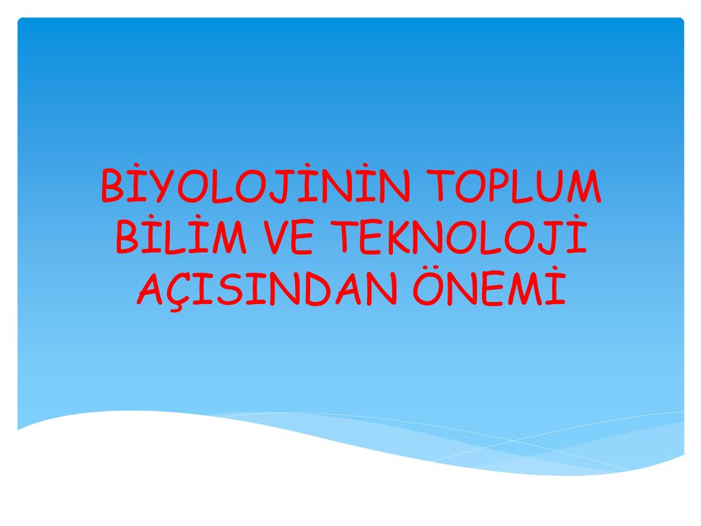 B Yoloj N N Toplum B L M Ve Teknoloj A Isindan Nem Ppt Indir